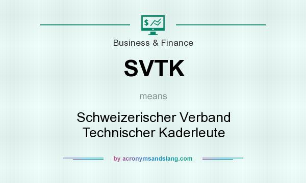 What does SVTK mean? It stands for Schweizerischer Verband Technischer Kaderleute
