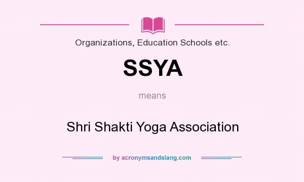 What does SSYA mean? It stands for Shri Shakti Yoga Association