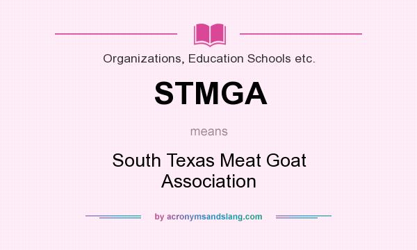 What does STMGA mean? It stands for South Texas Meat Goat Association