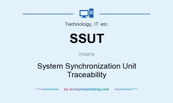 What does SSUT mean? It stands for System Synchronization Unit Traceability