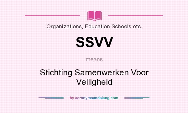 What does SSVV mean? It stands for Stichting Samenwerken Voor Veiligheid