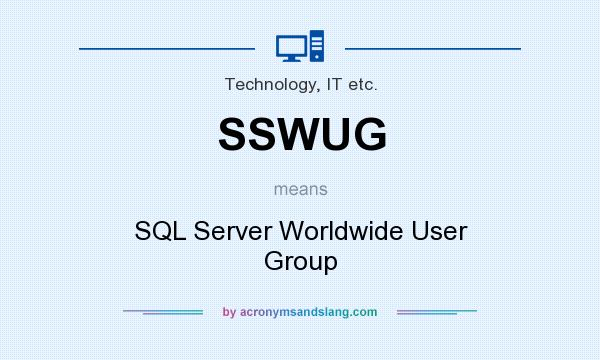 What does SSWUG mean? It stands for SQL Server Worldwide User Group