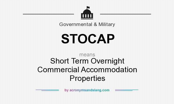 What does STOCAP mean? It stands for Short Term Overnight Commercial Accommodation Properties