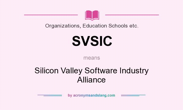 What does SVSIC mean? It stands for Silicon Valley Software Industry Alliance