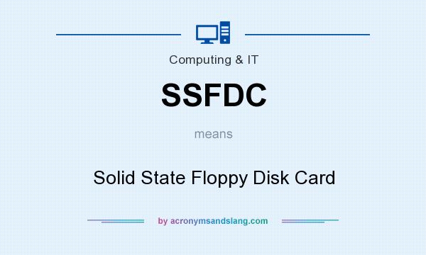 What does SSFDC mean? It stands for Solid State Floppy Disk Card