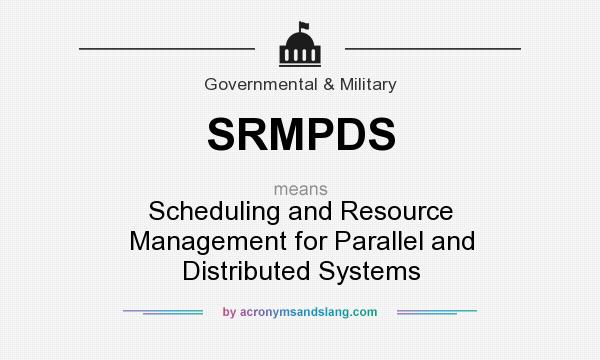 What does SRMPDS mean? It stands for Scheduling and Resource Management for Parallel and Distributed Systems