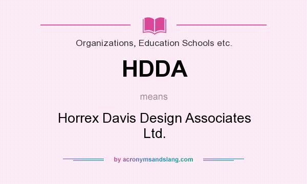 What does HDDA mean? It stands for Horrex Davis Design Associates Ltd.