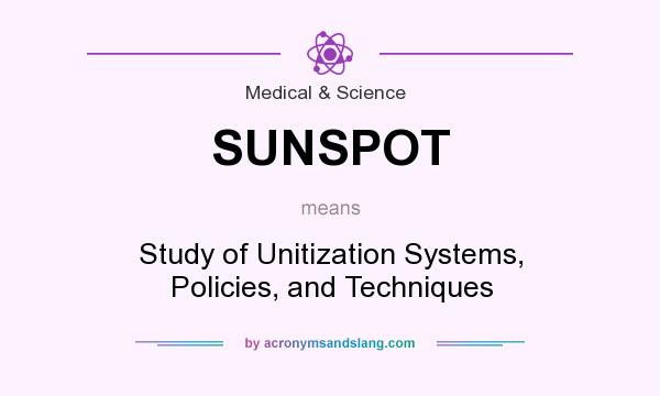 What does SUNSPOT mean? It stands for Study of Unitization Systems, Policies, and Techniques
