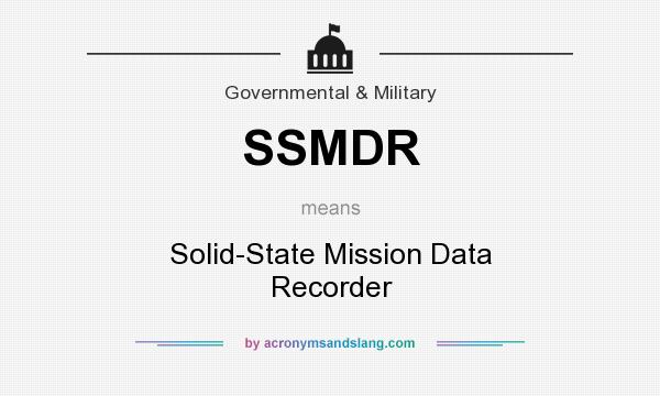 What does SSMDR mean? It stands for Solid-State Mission Data Recorder