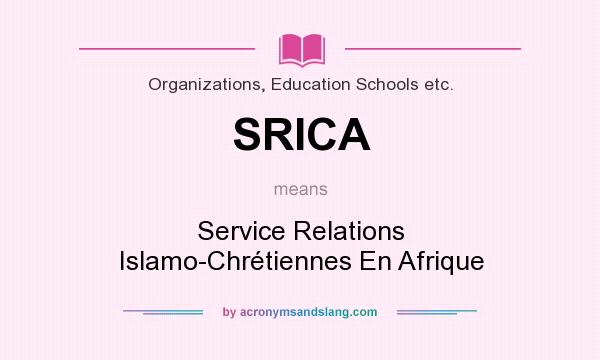 What does SRICA mean? It stands for Service Relations Islamo-Chrétiennes En Afrique