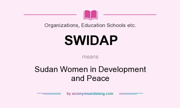 What does SWIDAP mean? It stands for Sudan Women in Development and Peace