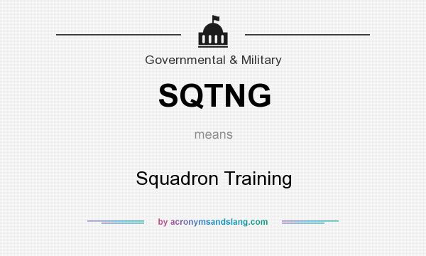 What does SQTNG mean? It stands for Squadron Training