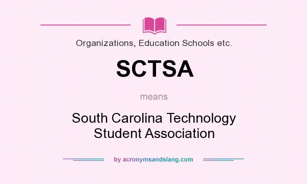 What does SCTSA mean? It stands for South Carolina Technology Student Association