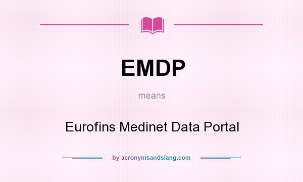 What does EMDP mean? It stands for Eurofins Medinet Data Portal
