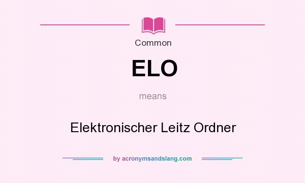 What does ELO mean? It stands for Elektronischer Leitz Ordner