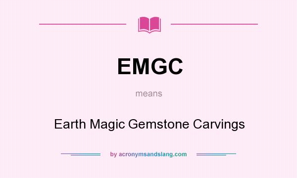 What does EMGC mean? It stands for Earth Magic Gemstone Carvings