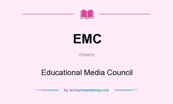 What does EMC mean? It stands for Educational Media Council