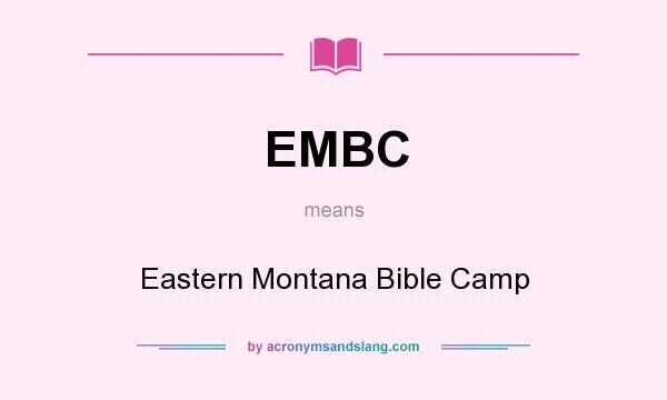 What does EMBC mean? It stands for Eastern Montana Bible Camp