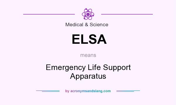What does ELSA mean? It stands for Emergency Life Support Apparatus