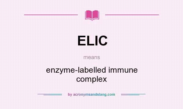 What does ELIC mean? It stands for enzyme-labelled immune complex