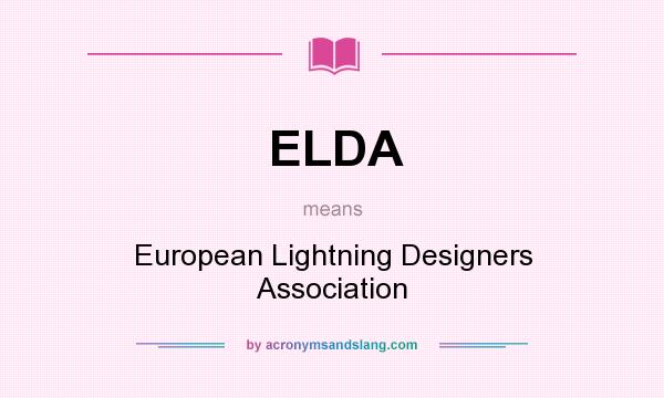 What does ELDA mean? It stands for European Lightning Designers Association