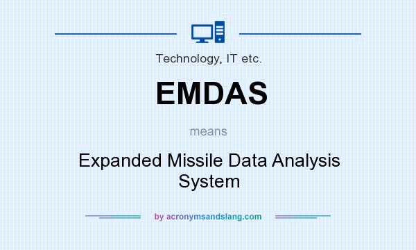 What does EMDAS mean? It stands for Expanded Missile Data Analysis System