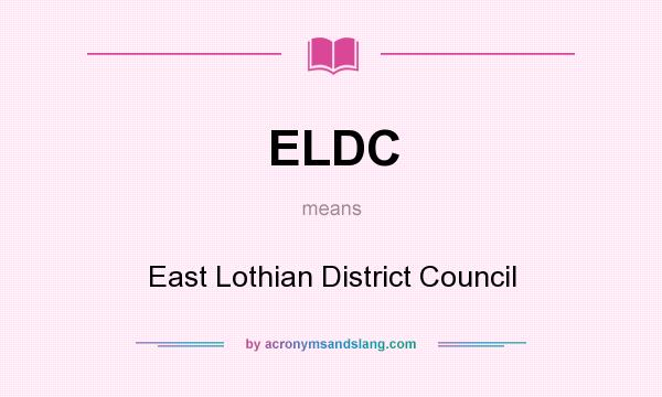 What does ELDC mean? It stands for East Lothian District Council