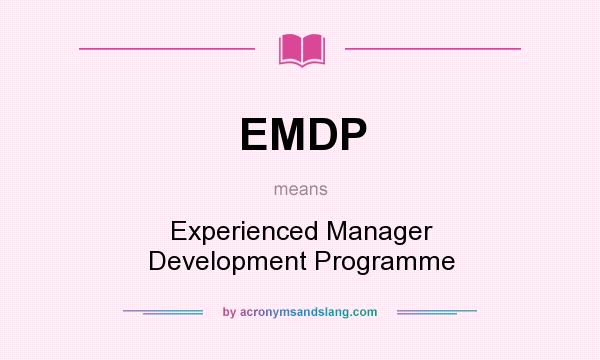 What does EMDP mean? It stands for Experienced Manager Development Programme