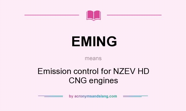 What does EMING mean? It stands for Emission control for NZEV HD CNG engines