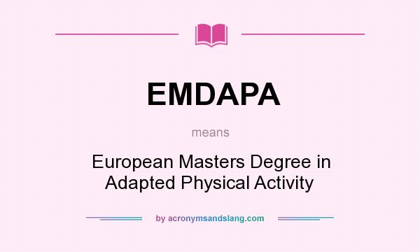 What does EMDAPA mean? It stands for European Masters Degree in Adapted Physical Activity