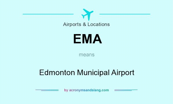 What does EMA mean? It stands for Edmonton Municipal Airport