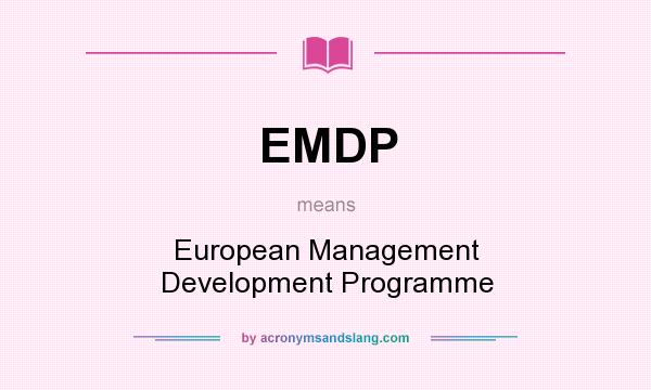 What does EMDP mean? It stands for European Management Development Programme