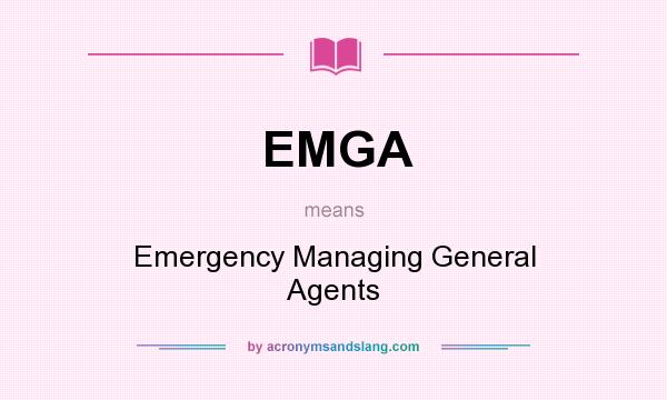 What does EMGA mean? It stands for Emergency Managing General Agents