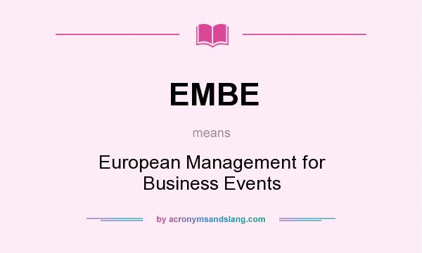 What does EMBE mean? It stands for European Management for Business Events