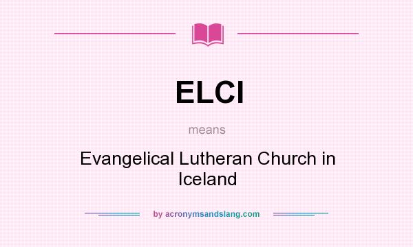 What does ELCI mean? It stands for Evangelical Lutheran Church in Iceland