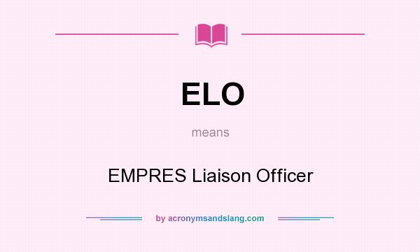 What does ELO mean? It stands for EMPRES Liaison Officer