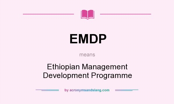 What does EMDP mean? It stands for Ethiopian Management Development Programme