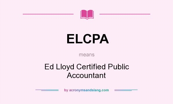What does ELCPA mean? It stands for Ed Lloyd Certified Public Accountant