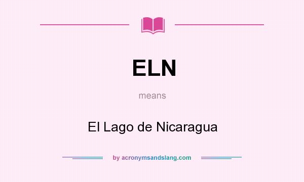 What does ELN mean? It stands for El Lago de Nicaragua