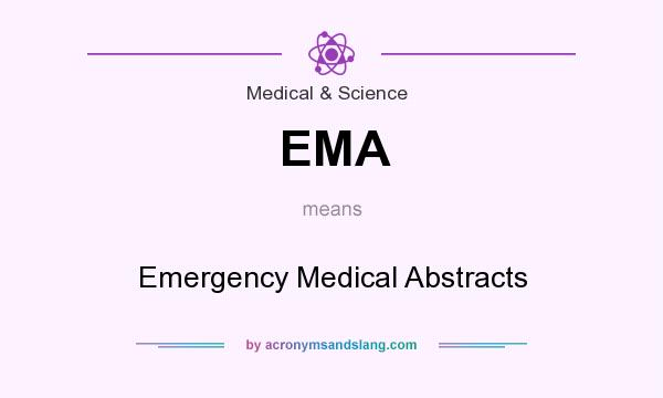 What does EMA mean? It stands for Emergency Medical Abstracts