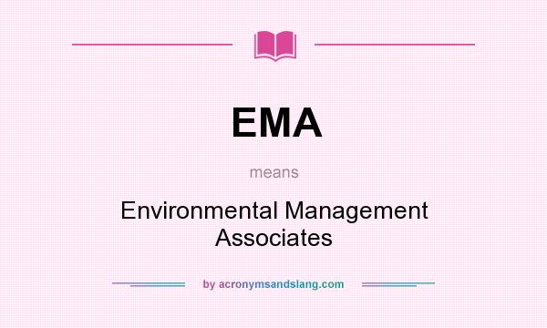 What does EMA mean? It stands for Environmental Management Associates
