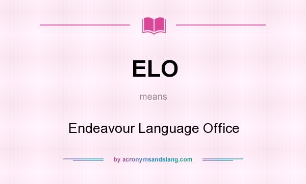 What does ELO mean? It stands for Endeavour Language Office