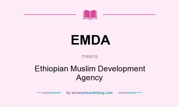 What does EMDA mean? It stands for Ethiopian Muslim Development Agency