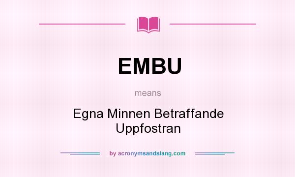 What does EMBU mean? It stands for Egna Minnen Betraffande Uppfostran