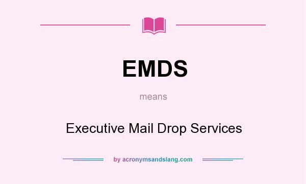 What does EMDS mean? It stands for Executive Mail Drop Services