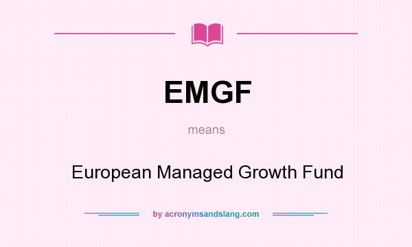 What does EMGF mean? It stands for European Managed Growth Fund