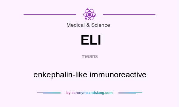 What does ELI mean? It stands for enkephalin-like immunoreactive