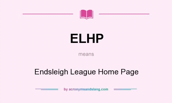 What does ELHP mean? It stands for Endsleigh League Home Page