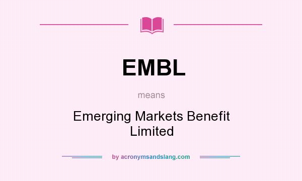 What does EMBL mean? It stands for Emerging Markets Benefit Limited