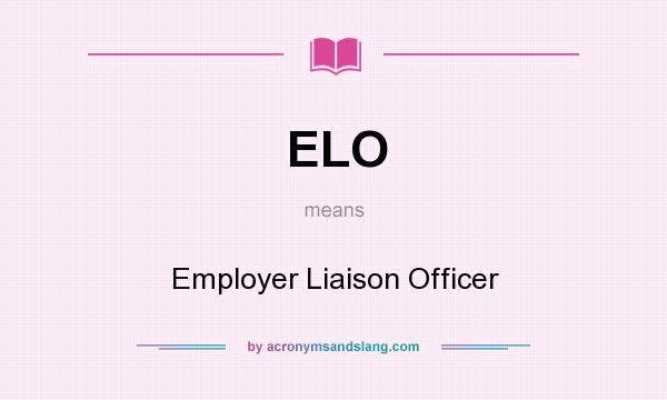 What does ELO mean? It stands for Employer Liaison Officer
